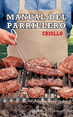 Manual del parrillero criollo