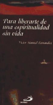 Para Liberarte De Una Espiritualidad Sin Vida