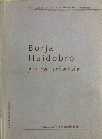Borja Huidobro: pinta soñando