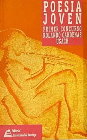 Poesía joven: Primer concurso rolando cardenas usach