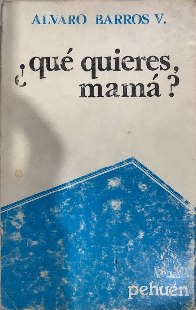 ¿Qué quieres, mamá?