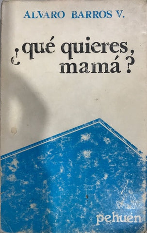 ¿Qué quieres, mamá?