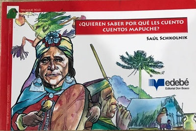 Quieren saber por qué les cuento: cuentos Mapuches?