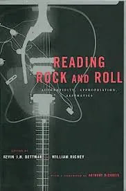 Reading Rock and Roll: Authenticity, Appropriation, Aesthetics