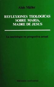 Reflexiones teológicas sobre María, madre de Jesús