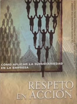 Respeto en Acción: Cómo aplicar la subsidiariedad en la empresa