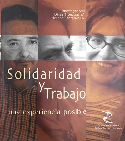 SOLIDARIDAD Y TRABAJO : UNA EXPERIENCIA POSIBLE