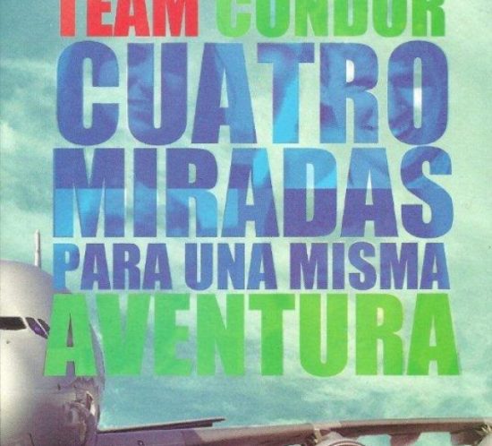 Team Cóndor: cuatro miradas para una misma aventura