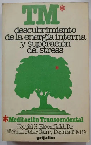TM: Meditación trascendental. Descubrimiento de la energía interna y superación del stress