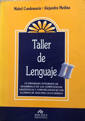 Taller de lenguaje II: un programa integrado de desarrollo de las competencias linguísticas y comunicativas de los alumnos de segundo ciclo básico