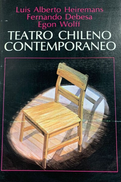 Teatro Chileno Contemporáneo: El Tony Chico / El árbol Pepe / Álamos en la azotea