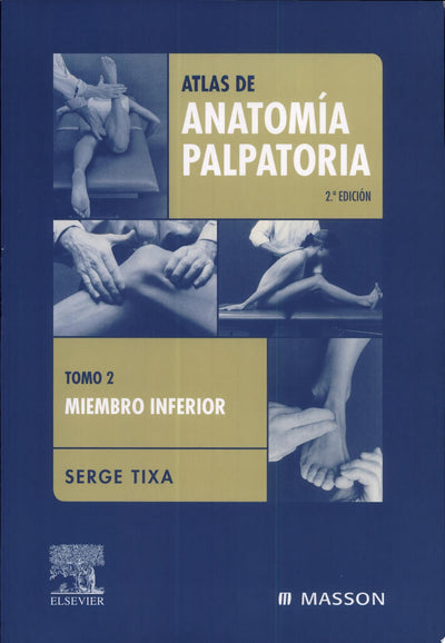 Tixa, S., Atlas de Anatomía Palpatoria. Tomo 2, 2a ed. ©2006