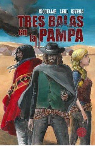 Tres Balas en la Pampa