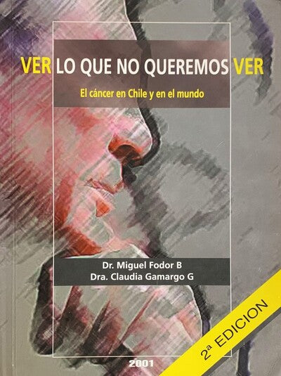 Ver lo que no queremos ver: El cáncer en Chile y en el mundo