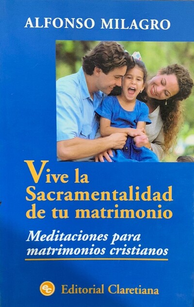 VIVE LA SACRAMENTALIDAD DE TU MATRIMONIO