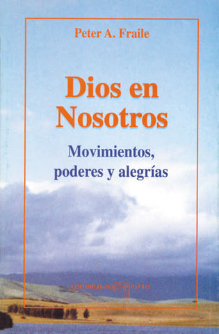 Dios en nosotros. Movimientos, poderes y alegrías