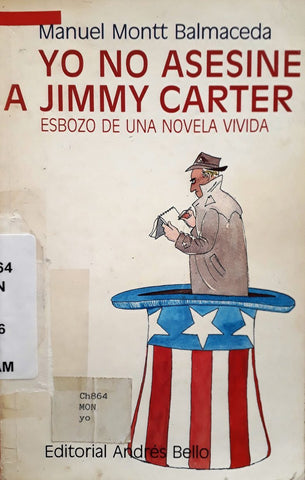 Yo no asesiné a Jimmy Carter: Esbozo de una novela vivida