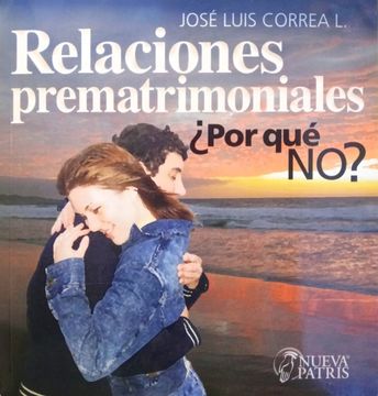 Relaciones prematrimoniales ¿Por qué No?