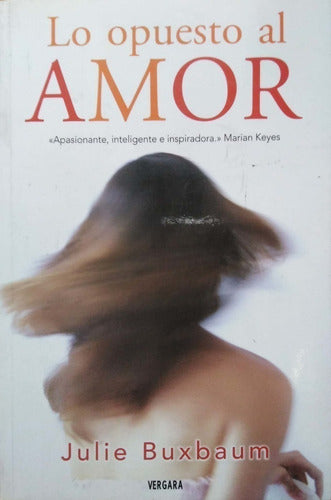 LO OPUESTO AL AMOR (VERGARA MILLENIUM) (Spanish Edition)