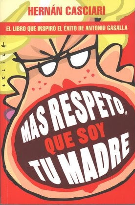 Más respeto que soy tu madre