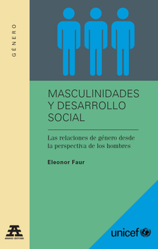 MASCULINIDADES Y DESARROLLO SOCIAL. Relaciones de genero ...