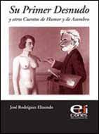 Su primer desnudo y otros cuentos de humor y de asombro