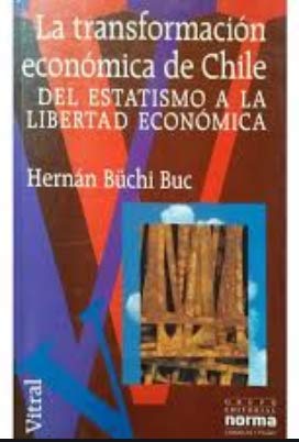 La transformación económica de Chile : del estatismo a la libertad económica