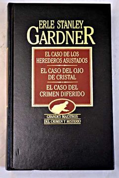 El caso de los herederos asustados / El caso del ojo de cristal / El caso del crimen diferido