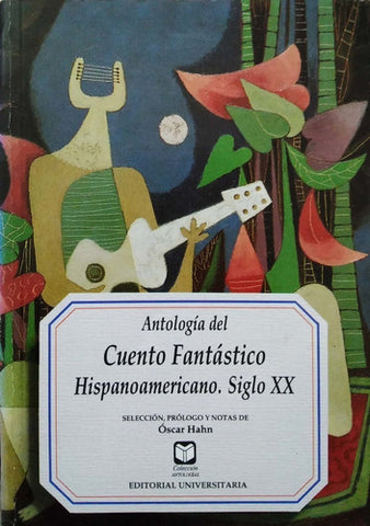 Antología Del Cuento Fantástico Hispanoamericano: Siglo XX