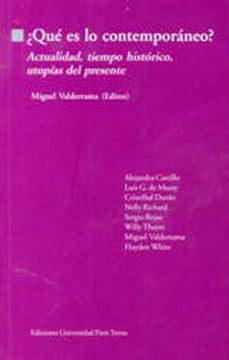 ¿Qué es lo contemporáneo?. Actualidad, Tiempo Histórico, Utopías del presente