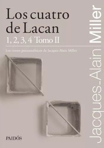 Los cuatro de Lacan: 1, 2, 3, 4 (Tomo II)