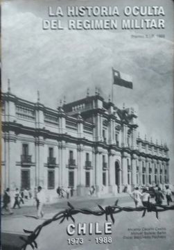 La historia oculta del régimen militar: Chile 1973–1988