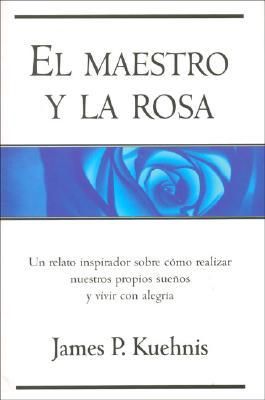 El Maestro y La Rosa (Spanish Edition)