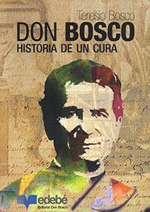 Don Bosco: Historia de un cura