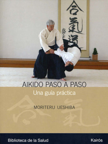 Aikido paso a paso: Una guía práctica