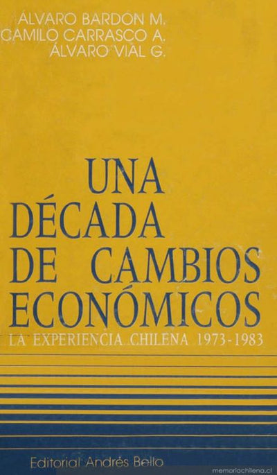 Una Década de Cambios Económicos: La Experiencia Chilena 1973-1983