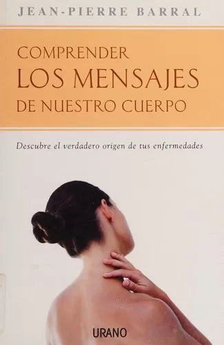 Comprender Los Mensajes de Nuestro Cuerpo
