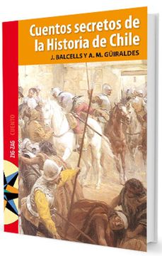 Cuentos Secretos De La Historia De Chile