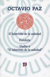 El Laberinto de la Soledad / Posdata / Vuelta a "El Laberinto de la Soledad