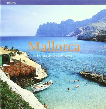 Mallorca, la isla de las mil caras: La isla de las mil caras