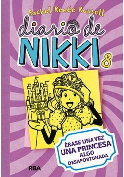 Diario De Nikki 8. Erase Una Vez Una Princesa Algo Desafortunada