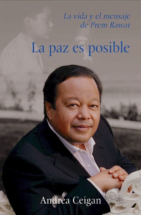 LA PAZ ES POSIBLE
LA VIDA Y EL MENSAJE DE PREM RAWAT