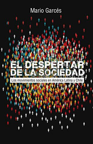 El Despertar De La Sociedad: Los Movimientos Sociales De América Latina Y Chile