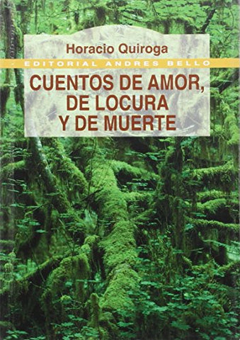 Cuentos De Amor, De Locura Y De Muerte