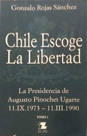 Chile Escoge La Libertad Tomo I