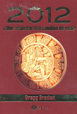 2012 ¿Que Esperar Del Cambio De Era?