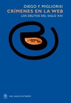 CRIMENES EN LA WEB LOS DELITOS DEL SIGLO XXI