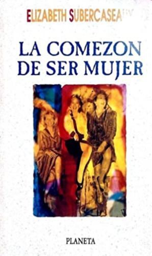 La Comezón de Ser Mujer