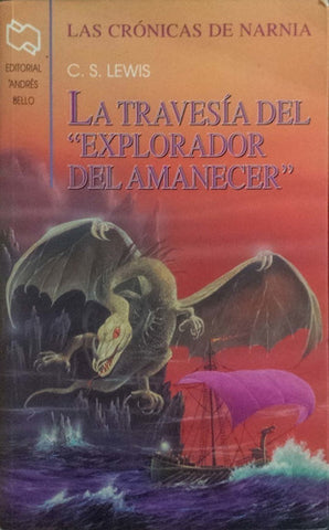 La Travesia del "Explorador del Amanecer" (Chronicles of Narnia (Spanish Andres Bello)) (Spanish Edition)