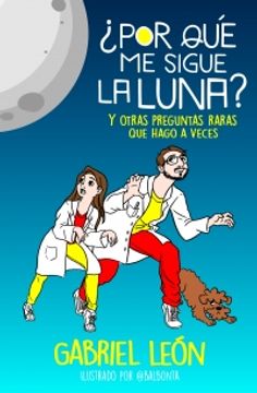 ¿Por qué me sigue la luna? Y otras preguntas